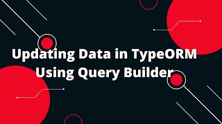 🔥 Nodejs  TypeScript  TypeORM Tutorial 19 Updating Data Using Query Builder in TypeORM 🚀 [upl. by Otrebla861]