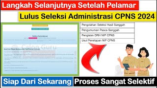 Langkah Selanjutnya Setelah Lulus Seleksi Administrasi CPNS 2024  Yang ingin LOLOS Wajib Simak [upl. by Mitman]