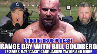 Range Day With WWE Legend Goldberg JP Sears and Ray “Cash” Care  Drinkin Bros Podcast Ep 1330 [upl. by Butterworth]