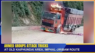 ARMED GROUPS ATTACK TRUCKS AT OLD KAIPHUNDAI AREA IMPHAL JIRIBAM ROUTE  13 NOV 2024 [upl. by Erialcyram356]