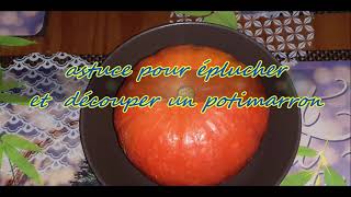 SOUPE AU POTIMARRON  ASTUCE POUR EPLUCHER ET DECOUPER LE POTIMARRON FACILEMENT [upl. by Gonagle]