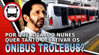 POR QUE RICARDO NUNES QUER TANTO ACABAR COM OS ÔNIBUS TROLEBUS [upl. by Walling]