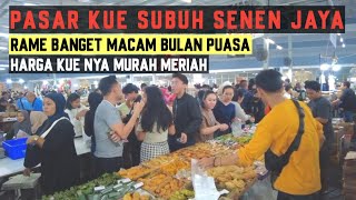 Pasar kue Subuh senen jaya jakarta di serbu warga bermacam kue ada disini harganya murah meriah [upl. by Eseilenna]