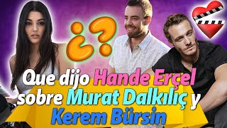 Hande Erçel comenta sobre Murat Dalkılıç y Kerem Bürsin [upl. by Agan]