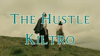 The Hustle  Kiltro Lyrics [upl. by Ellenahs]