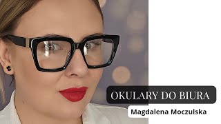 Okulary do biura  Magdalena Moczulska [upl. by Tepper178]