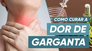 7 Remédios Caseiros para a DOR DE GARGANTA [upl. by Tara685]