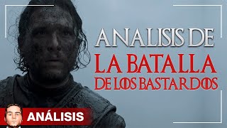 La Batalla de los Bastardos  Análisis de Juego de Tronos [upl. by Layney]