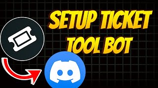 How to Set Up Ticket Tool Bot in your Discord Server 2024 [upl. by Emoraj387]