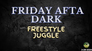 FRIDAY AFTA DARK  FREESTYLE JUGGLING [upl. by Ziza]