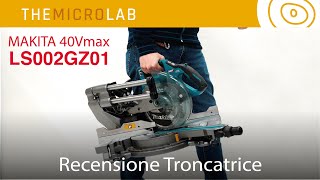 Makita 40Vmax Troncatrice Radiale Una Piccola che vuole fare la grande [upl. by Shandie]