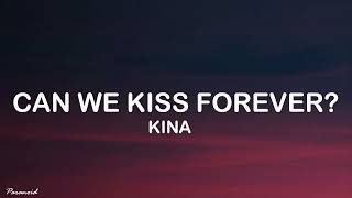 Kina  Can We Kiss Forever Lyrics ft Adriana Proenza [upl. by Burkley]