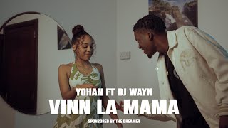 Yohan X Dj Wayn  Vinn la mama Official Music Video [upl. by Argent]