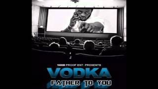 Vodka  Father To You [upl. by Yahs]