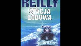 Stacja lodowa  Matthew Reilly  22 Audiobook PL [upl. by Hillman10]