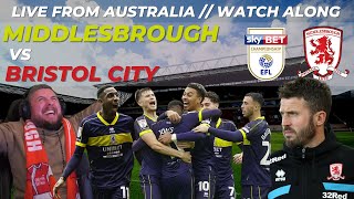 BRISTOL CITY vs MIDDLESBROUGH LIVE  WATCHALONG with RY from AUSTRALIA [upl. by Akcirre]