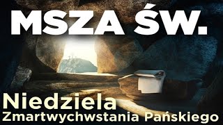 WIELKANOC  Niedziela Zmartwychwstania Pańskiego  31032024  MSZA NA ŻYWO [upl. by Jacie817]