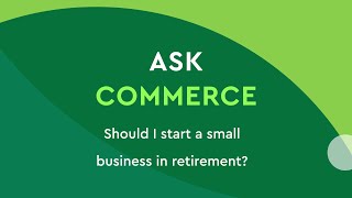 Ask Commerce Is retirement the time for you to start a new business [upl. by Chien217]