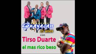 Orquesta Guayacan ft Tirso Duarte  El Mas Rico Beso [upl. by Enirolf]