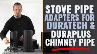 Stove Pipe Adapters For DuraTech amp DuraPlus Chimney Pipe [upl. by Khanna]