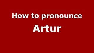 How to pronounce Artur PolishPoland  PronounceNamescom [upl. by Limemann]