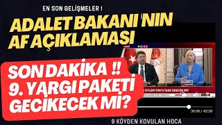 ADALET BAKANI GENEL AF AÃ‡IKLAMASI SON DAKÄ°KA  9 YARGI PAKETÄ° GECÄ°KECEK MÄ° genelaf af 44ler [upl. by Kenna]