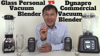 Personal Glass Vacuum Blender vs Dynapro Commercial Vacuum Blender Comparison Review [upl. by Knut346]