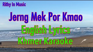 Jerng Mek Por Kmao English Lyrics Khmer Karaoke [upl. by Eissed]