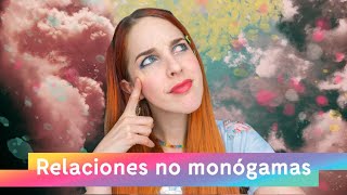 Tipos de RELACIONES NO MONÓGAMAS  Poliamor anarquía relacional y relaciones abiertas  VLOG [upl. by Turoff]