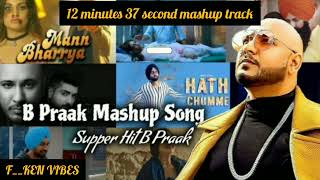 B praak mashup songs  Hindi Mashup songs  Best Hindi vs Punjabi mashup  FKEN VIBES [upl. by Aymik825]