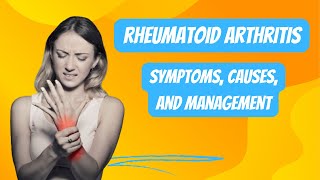 Rheumatoid Arthritis  Symptoms Causes and Management [upl. by Maletta594]