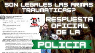 RESPUESTA DERECHO DE PETICION  ARMAS TRAUMATICAS  POLICIA NACIONAL [upl. by Cherise]