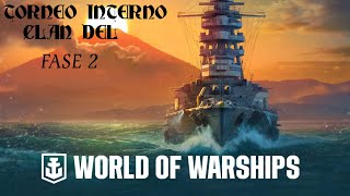 WoWs FASE 2  TORNEO INTERNO CLAN DEL  MAOREY VS VEGGETTO ITZTATTO VS NABU  RAZHIEL VS JESSE [upl. by Coates]