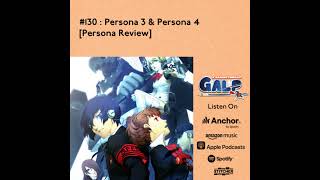 GALP 130 Persona 3 Portable amp Persona 4 Golden Persona Review [upl. by Rodi]