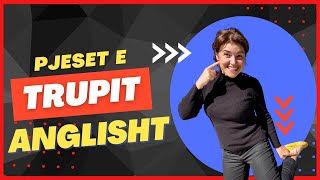 Fjalor Anglisht Shqip i Trupit Fizik Body Parts  English Albanian [upl. by Onibas]