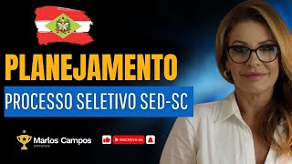 PLANEJAMENTO  PROCESSO SELETIVO SEDSC [upl. by Koetke]