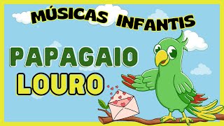 MÚSICA INFANTIL  PAPAGAIO LOURO  Armário do Professor [upl. by Darrill]