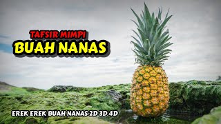 Tafsir Mimpi Buah Nanas amp Erek Erek Buah Nanas 2D 3D 4D [upl. by Rivera]