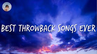 Best throwback songs ever Part 1 [upl. by Melbourne]