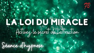 Hypnose la loi du miracle  séance pour activer le secret de lattraction [upl. by Elleb]