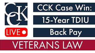 CCK Law Case Win 15Year 100 TDIU VA Back Pay Award [upl. by Vins460]