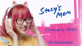 Stacys Mom Cover by OR3O AI Generated [upl. by Annoyk]