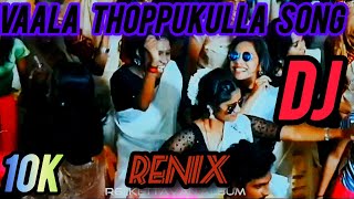 vaala 🎧thoppukkulla 🥁🥁dj tamil mix remix song [upl. by Llig514]