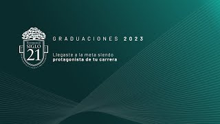 Universidad Siglo 21  Acto de Graduación 2 2023  1511 1800 h Presencial [upl. by Voltmer]