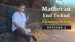 Matheran End to End  A 2 Day Journey on Foot  Episode 2 [upl. by Hope]