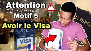 Comment avoir le visa pour la France  POURQUOI ON VOUS REFUSE LE VISA  Motif 5 [upl. by Ycnaffit]