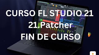 CURSO COMPLETO FL STUDIO 2121 PATCHER FIN DE CURSO [upl. by Siriso]