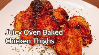 How To Make Juicy Oven Baked Chicken Thighs [upl. by Haidadej3]