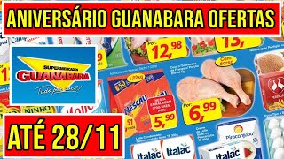 ANIVERSÁRIO GUANABARA  Encarte de Ofertas Válidas de 23 a 281122 do SUPERMERCADO GUANABARA [upl. by Marie-Ann]