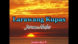 Larawang Kupas Jerome Abalos with Lyrics [upl. by Evita950]